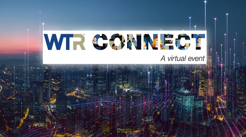 Fighting counterfeits during a pandemic, monetising brands and picking external counsel – takeaways from the second week of WTR Connect
