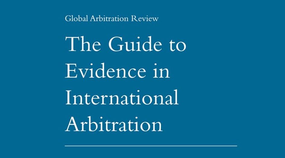 New GAR guide tackles evidence in arbitration