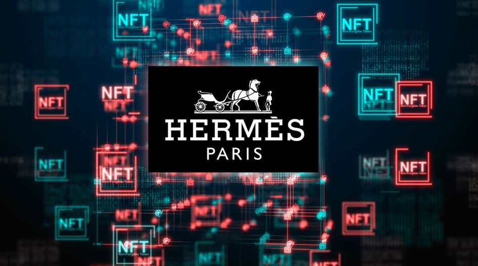 “The end of the wild west” or “a wrongheaded verdict”? What does Hermès’ win really mean for trademarks in the NFT space?