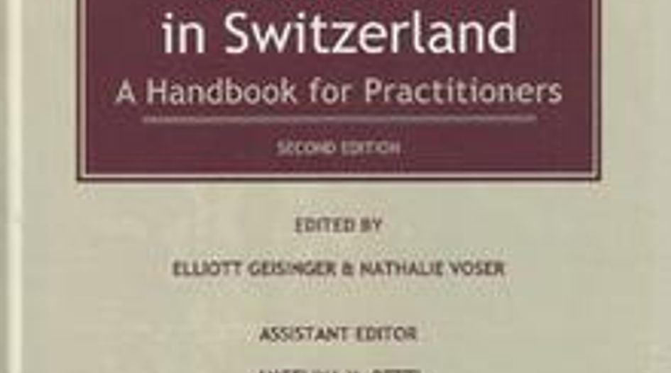 BOOK REVIEW: International Arbitration in Switzerland: A Handbook for Practitioners (2nd Edition)
