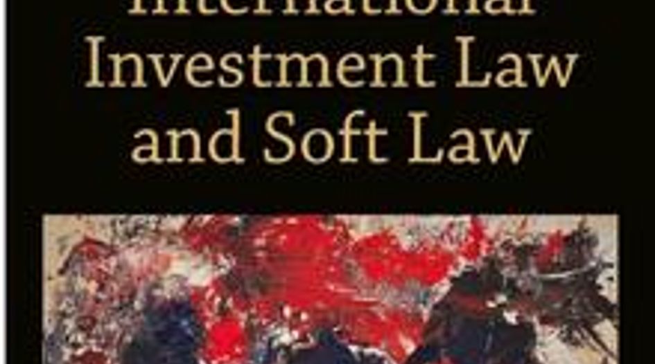 BOOK REVIEW: International Investment Law and Soft Law