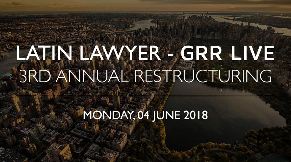 Less than one week left until the GRR Live - Latin Lawyer restructuring summit