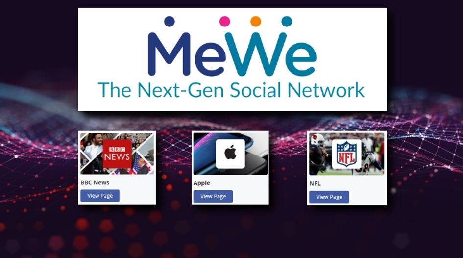 Brands warned over reputational risks on rapidly growing social network MeWe  - World Trademark Review