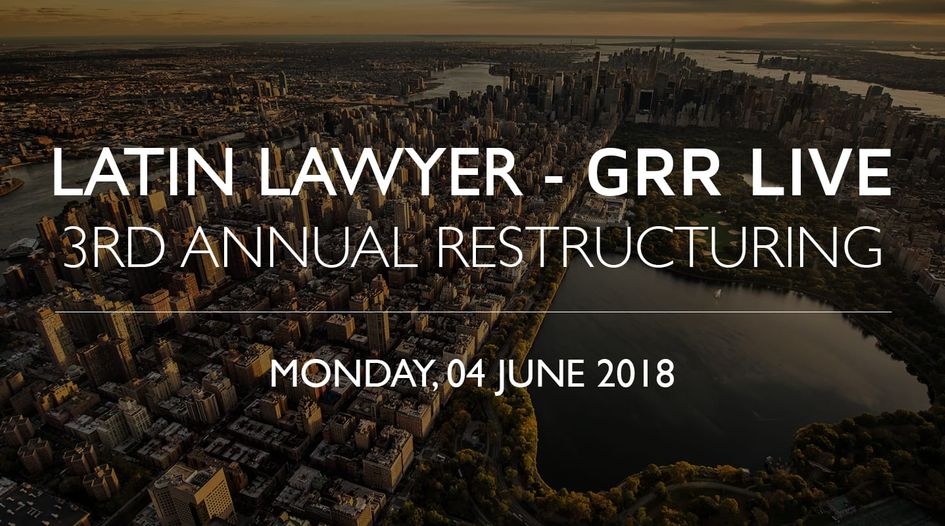 The programme for the 3rd annual GRR - Latin Lawyer restructuring summit is online now