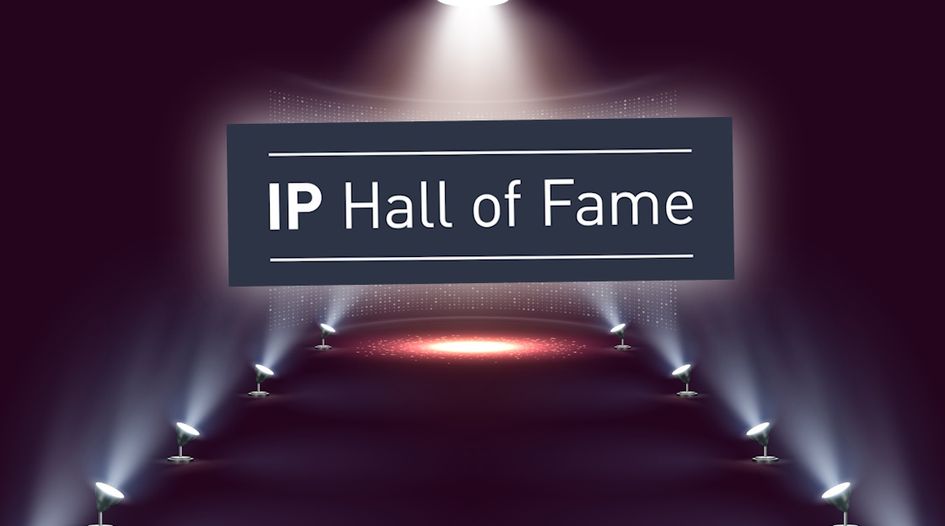 Icons of industry: help us to choose this year’s IP Hall of Fame inductees